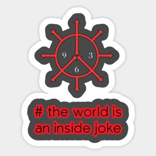 The World Is an Inside Joke Sticker